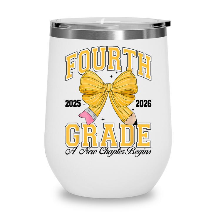 Fourth Grade Back To School First Day Pencil Bow 2025 Girls Wine Tumbler Fourth Grade Back To School First Day Pencil Bow 2025 Girls Wine Tumbler