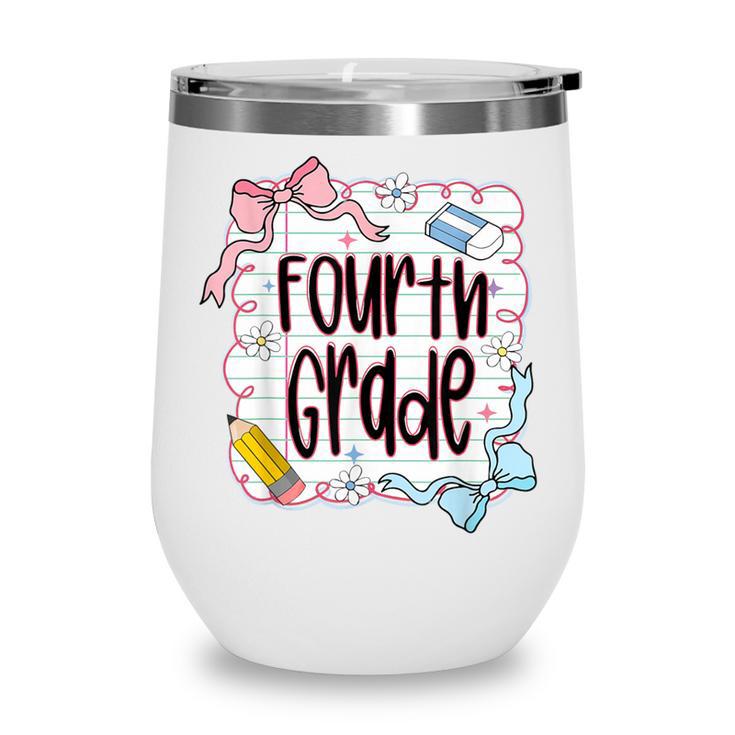 Fourth Grade Back To School For Girls Pink Notebook Wine Tumbler Fourth Grade Back To School For Girls Pink Notebook Wine Tumbler