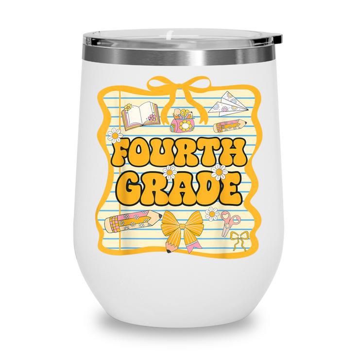 Fourth Grade Back To School Kids Girls Bow 4th Grade Groovy Wine Tumbler Fourth Grade Back To School Kids Girls Bow 4th Grade Groovy Wine Tumbler