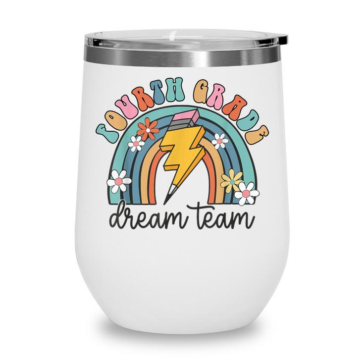 Fourth Grade Dream Team 1st Day Of 4th Grade Back To School Wine Tumbler Fourth Grade Dream Team 1st Day Of 4th Grade Back To School Wine Tumbler