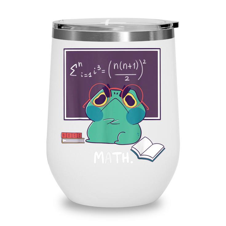 Frog Hates Math Kawaii Science Back To School Kids Wine Tumbler Frog Hates Math Kawaii Science Back To School Kids Wine Tumbler