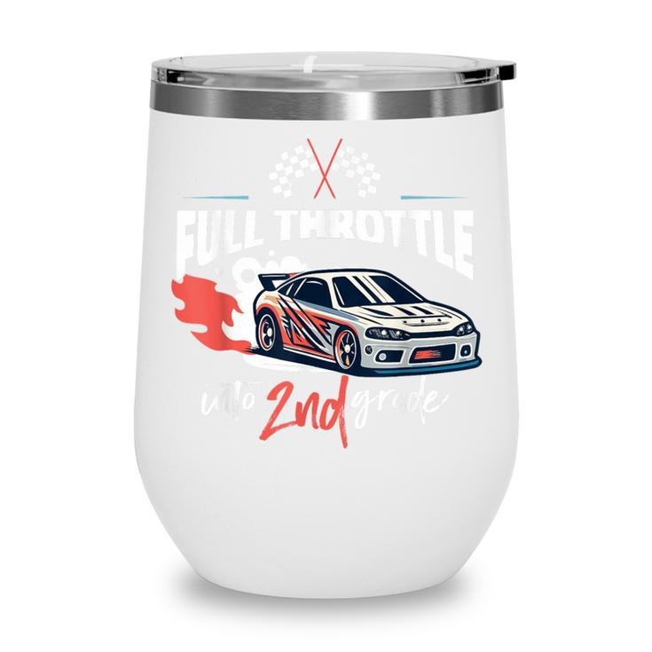 Full Throttle Into Second 2nd Grade Race Car Back To School Wine Tumbler Full Throttle Into Second 2nd Grade Race Car Back To School Wine Tumbler