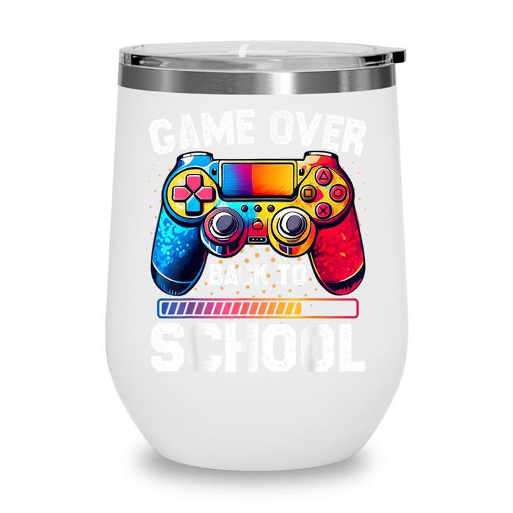 Game Over Back To School Shirt Kids First Day School Wine Tumbler