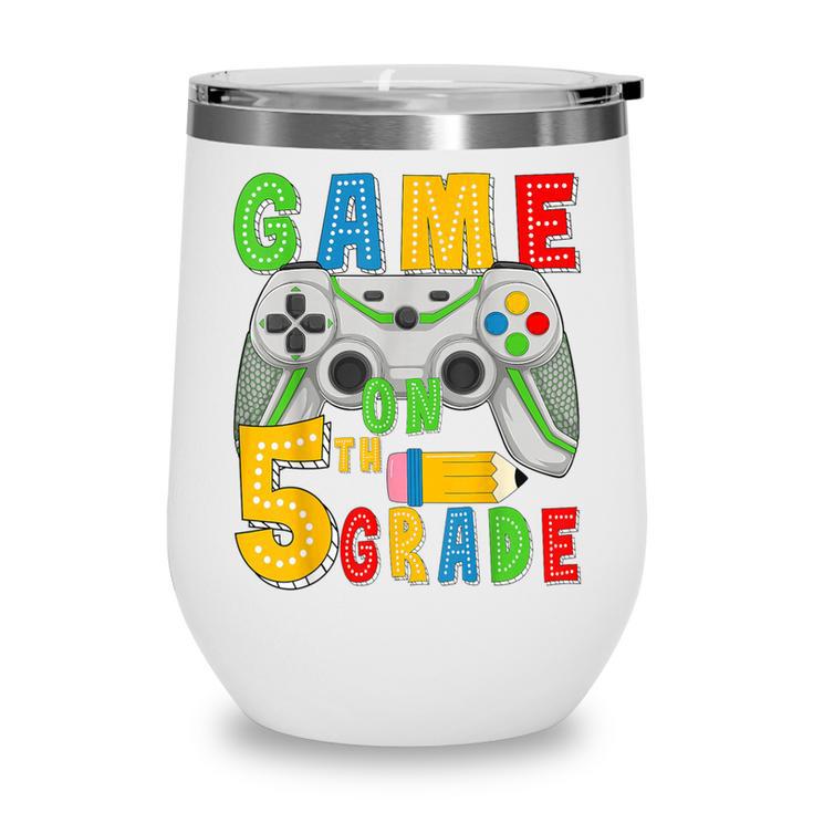 Game On Fifth Grade Back To School Gamer 5th Grade Boys Kids Wine Tumbler