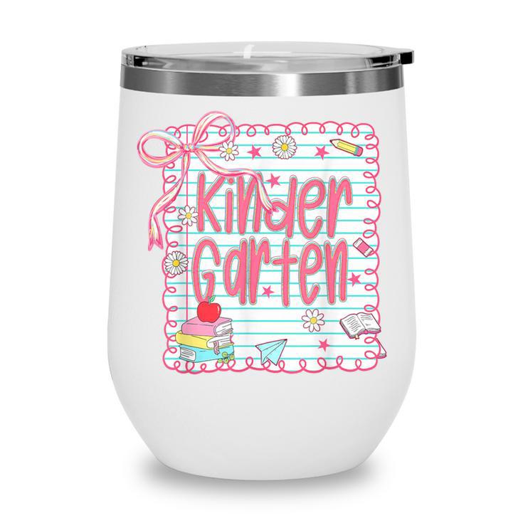 Girls Kindergarten Coquette Bow Pink Preppy Back To School Wine Tumbler Girls Kindergarten Coquette Bow Pink Preppy Back To School Wine Tumbler