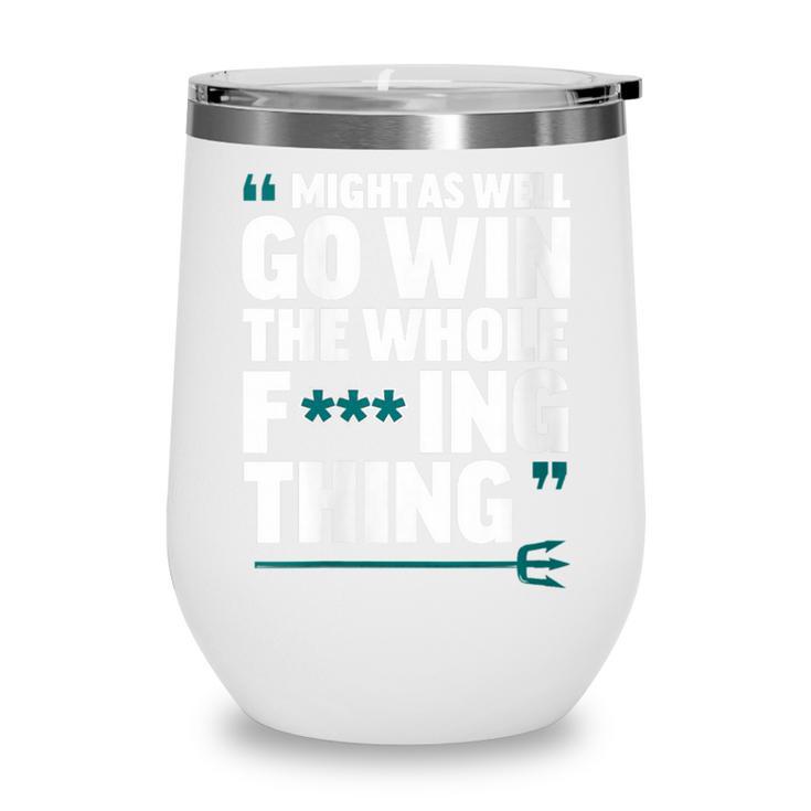Might As Well Go Win The Whole Thing Baseball Apparel Wine Tumbler