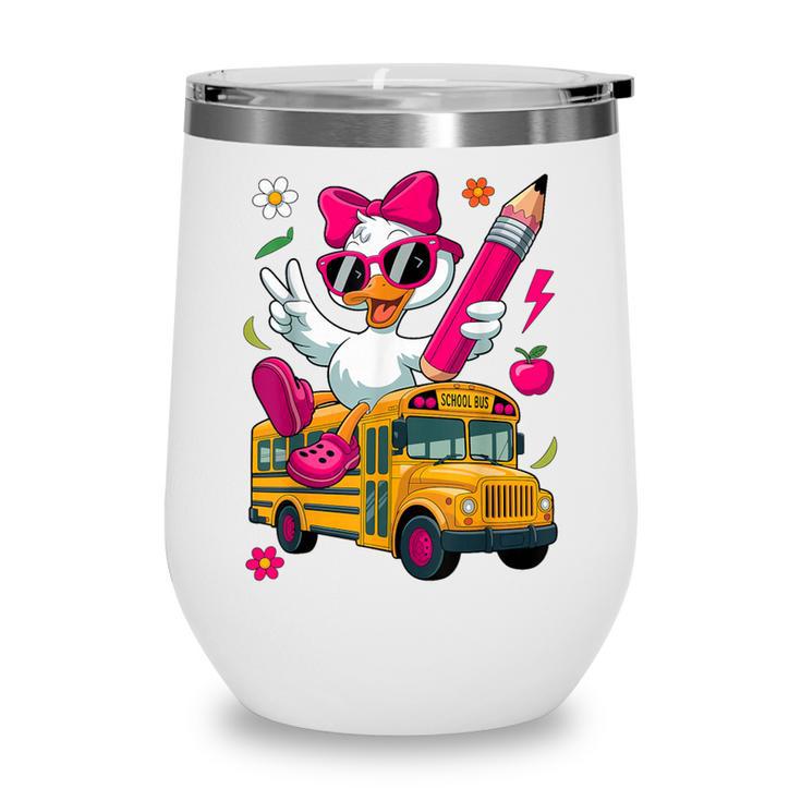 Goose Back To School First Day Of School Girls Boys Wine Tumbler Goose Back To School First Day Of School Girls Boys Wine Tumbler