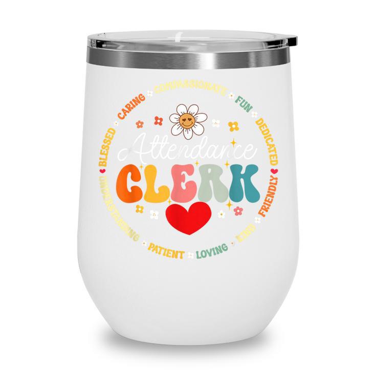 Groovy Attendance Clerk Back To School Appreciation Week Wine Tumbler Groovy Attendance Clerk Back To School Appreciation Week Wine Tumbler