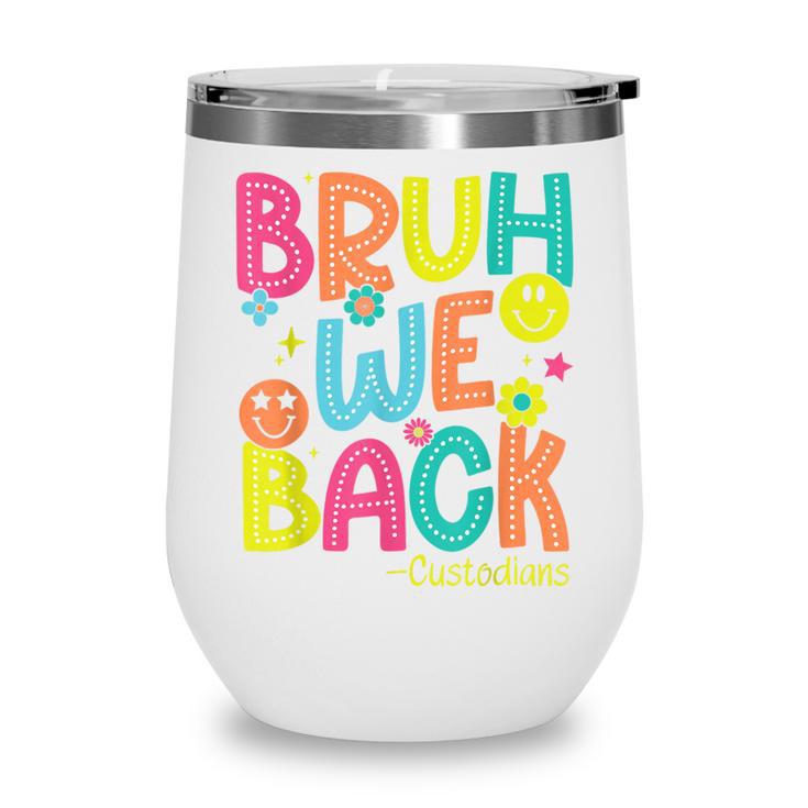Groovy Custodian Bruh We Back To School Janitor Retro Wine Tumbler Groovy Custodian Bruh We Back To School Janitor Retro Wine Tumbler