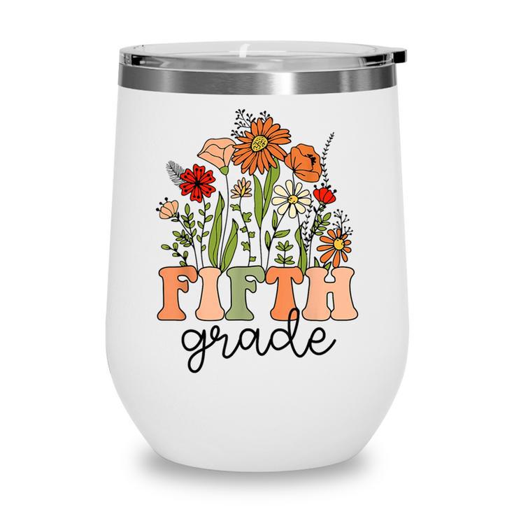 Groovy Fifth Grade Wildflowers Back To School 5th Grade Wine Tumbler