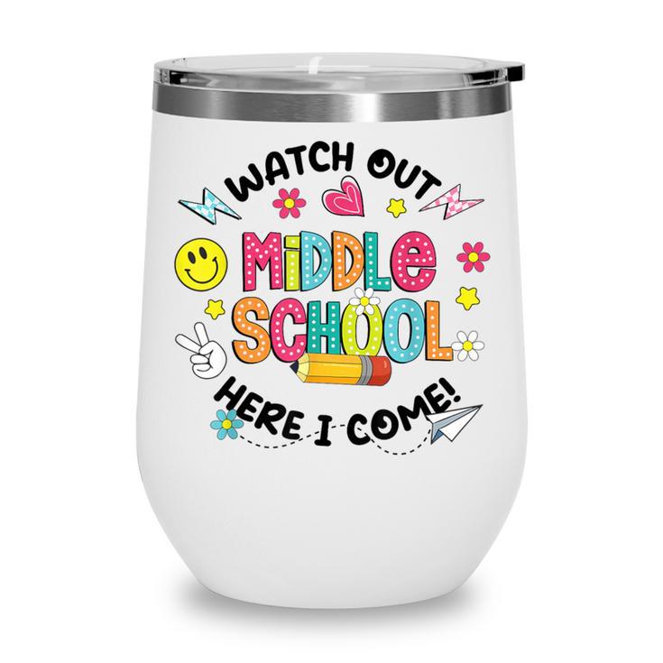 Groovy Watch Out Middle School Here I Come Back To School Wine Tumbler