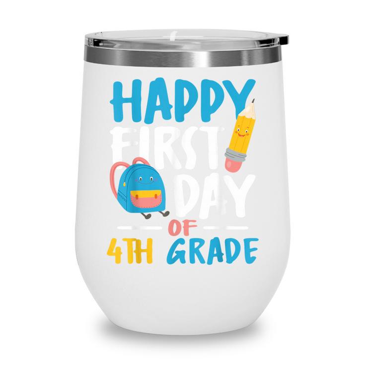 Happy First Day Of 4th Grade Student Back To School Wine Tumbler
