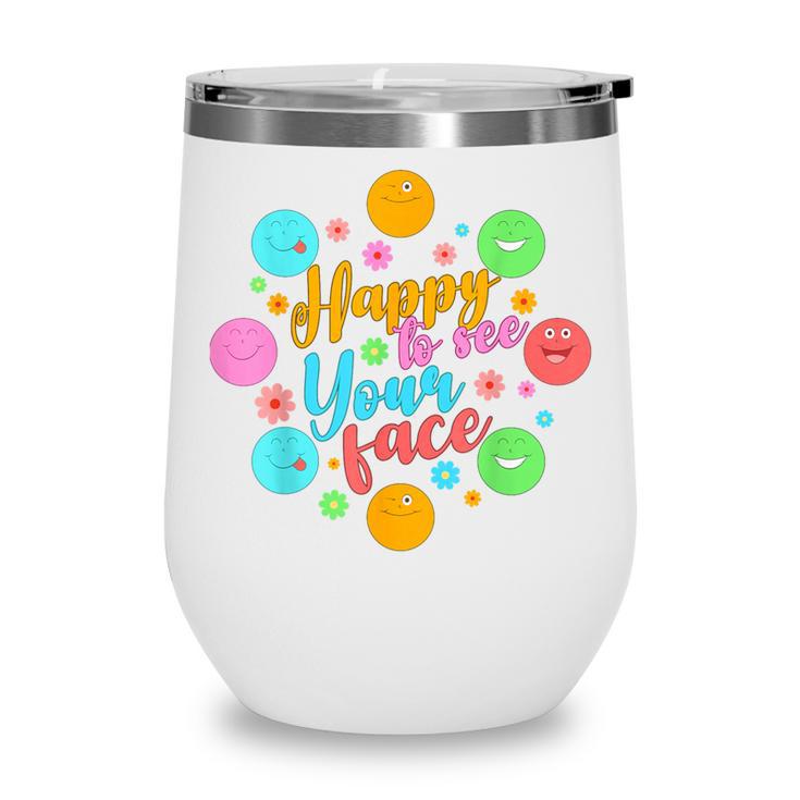 Happy To See Your Face Colorful Ball Back To School Wine Tumbler Happy To See Your Face Colorful Ball Back To School Wine Tumbler