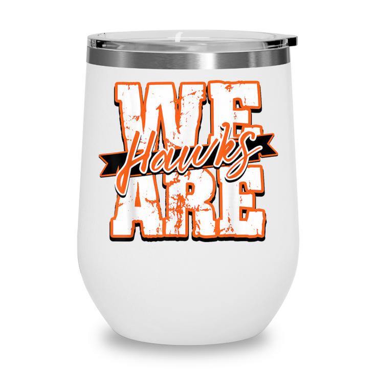 We Are Hawks Back To School Spirit O Wine Tumbler