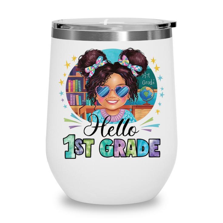 Hello 1st Grade Girl Back To School Kids Boys Girls Wine Tumbler