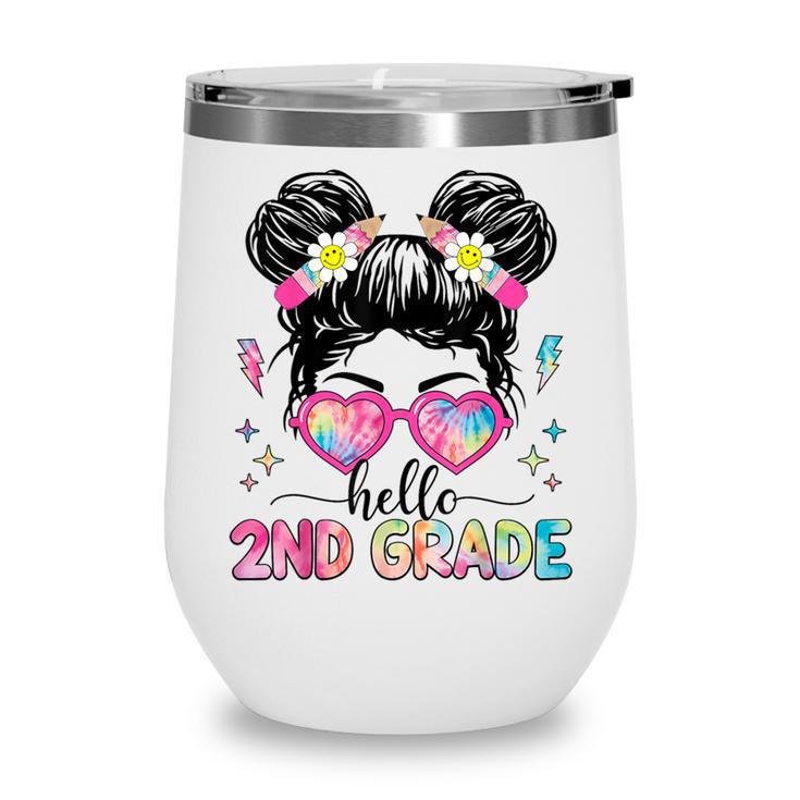 Hello 2nd Grade Messy Bun Girl Back To School First Day Wine Tumbler
