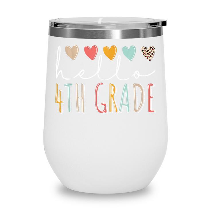 Hello 4th Grade Back To School Fourth Grade Vibes Heart Love Wine Tumbler