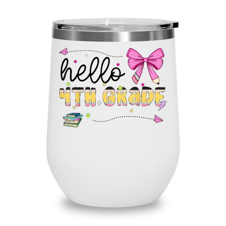 Hello 4th Grade Girls Coquette Fourth Grade Back To School Wine Tumbler