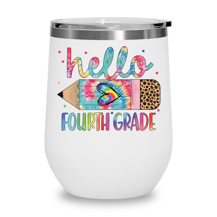 Hello Fourth Grade Tie Dye Pencil Back To School 4th Grade Wine Tumbler
