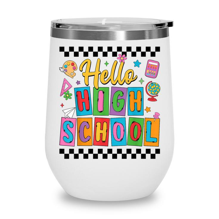 Hello Highshool First Day Of School Back To School Boy Girls Wine Tumbler