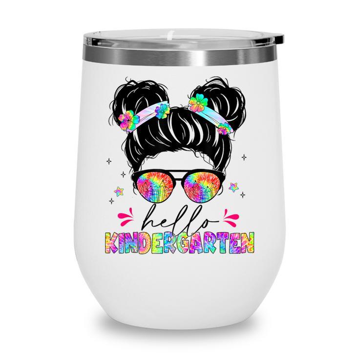 Hello Kindergarten Shirt Messy Bun Tie Dye Back To School Wine Tumbler