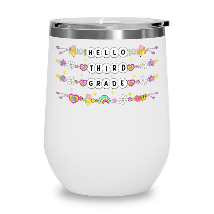 Hello Third Grade Friendship Bracelets Back To School Kids Wine Tumbler Hello Third Grade Friendship Bracelets Back To School Kids Wine Tumbler