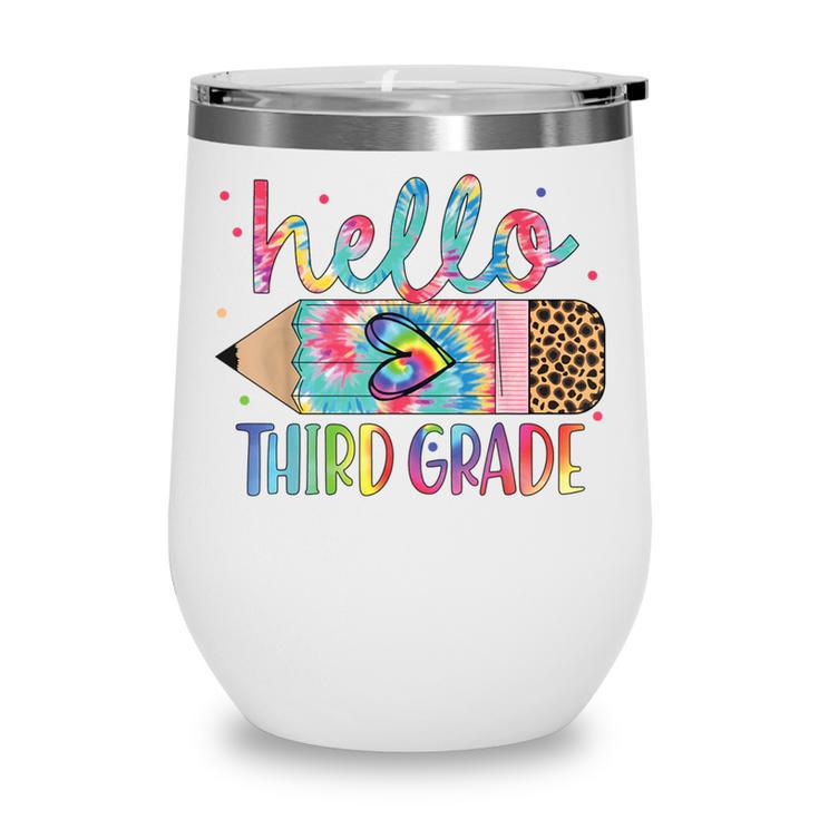 Hello Third Grade Pencil Tie Dye Back To School 3rd Grade Wine Tumbler