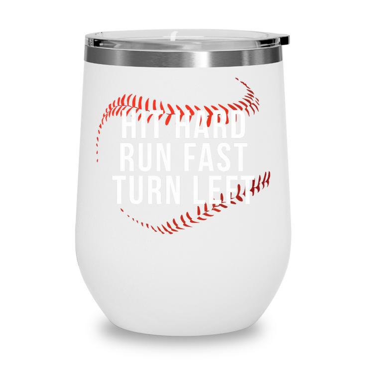 Hit Hard Run Fast Turn Left Baseball Player & Fan Premium Tri-Blend Wine Tumbler