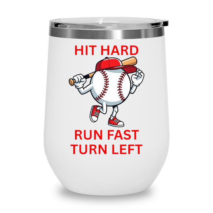 Hit Hard Run Fast Turn Left Baseball Player Premium Tri-Blend Wine Tumbler