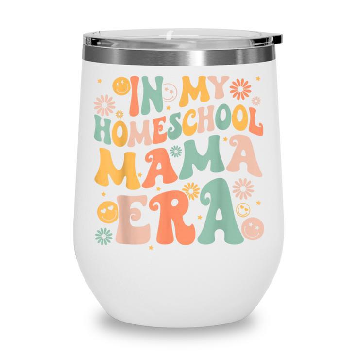 In My Homeschool Mama Era Retro Back To School Wine Tumbler