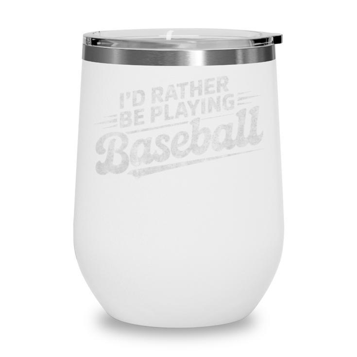 I'd Rather Be Playing Baseball Player Coach Fan Game Day Tee Premium Tri-Blend Wine Tumbler