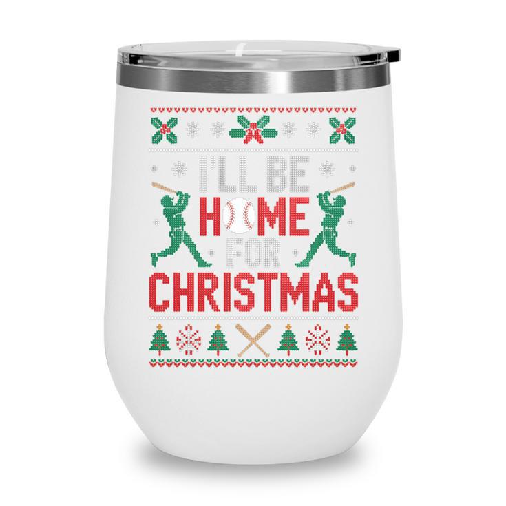 I’Ll Be Home For Christmas Baseball Ugly Sweater Art Wine Tumbler