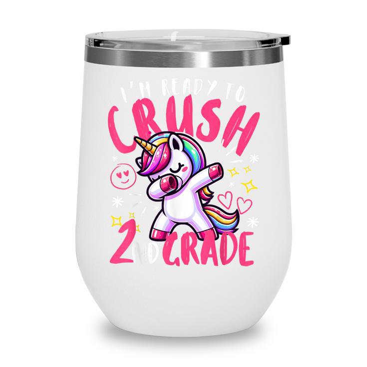 I'm Ready To Crush 2nd Grade Dabbing Unicorn Back To School Wine Tumbler