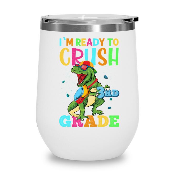 I'm Ready To Crush 3rd Grade Dinosaur Back To School Wine Tumbler