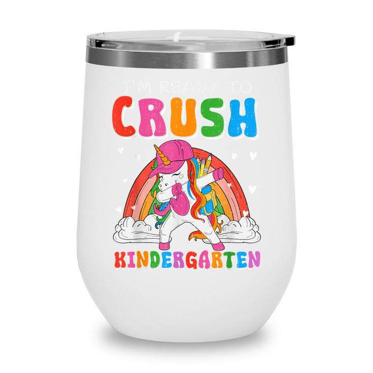 I'm Ready To Crush Kindergarten Unicorn Back To School Girls Wine Tumbler I'm Ready To Crush Kindergarten Unicorn Back To School Girls Wine Tumbler