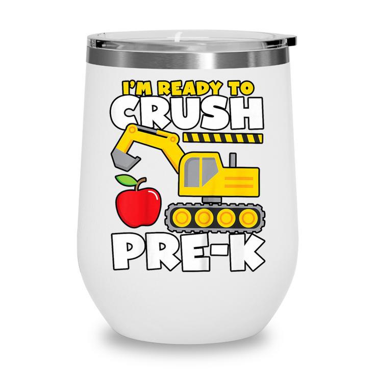 I'm Ready To Crush Pre-K Excavator Back To School Boys Wine Tumbler