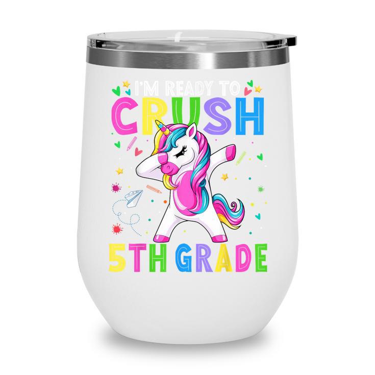 I'm Ready For Fifth Grade Back To School 5th Grade Girls Wine Tumbler I'm Ready For Fifth Grade Back To School 5th Grade Girls Wine Tumbler