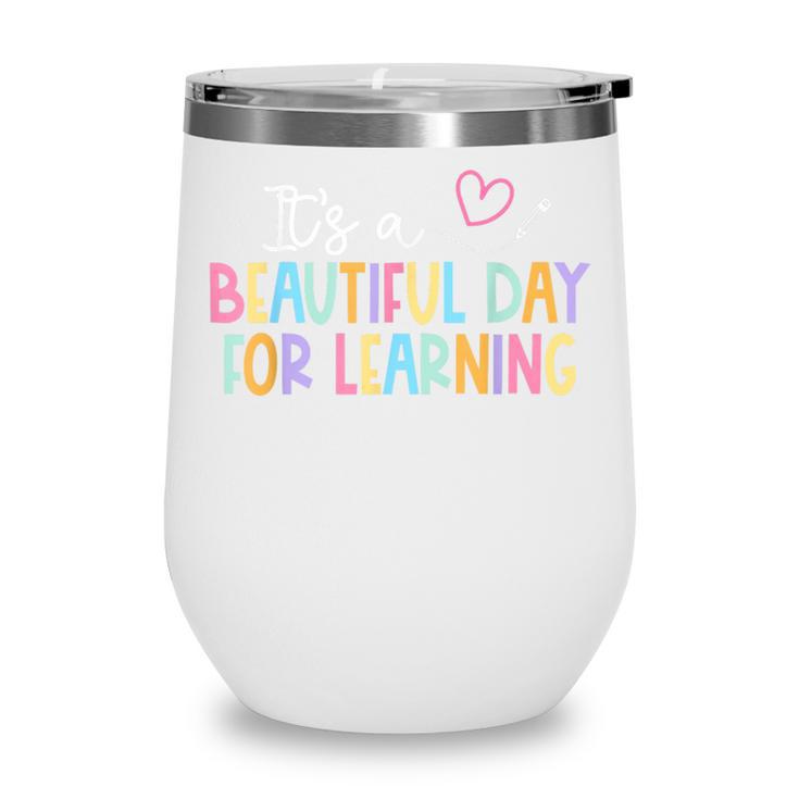 It's A Beautiful Day For Learning Back To School Wine Tumbler
