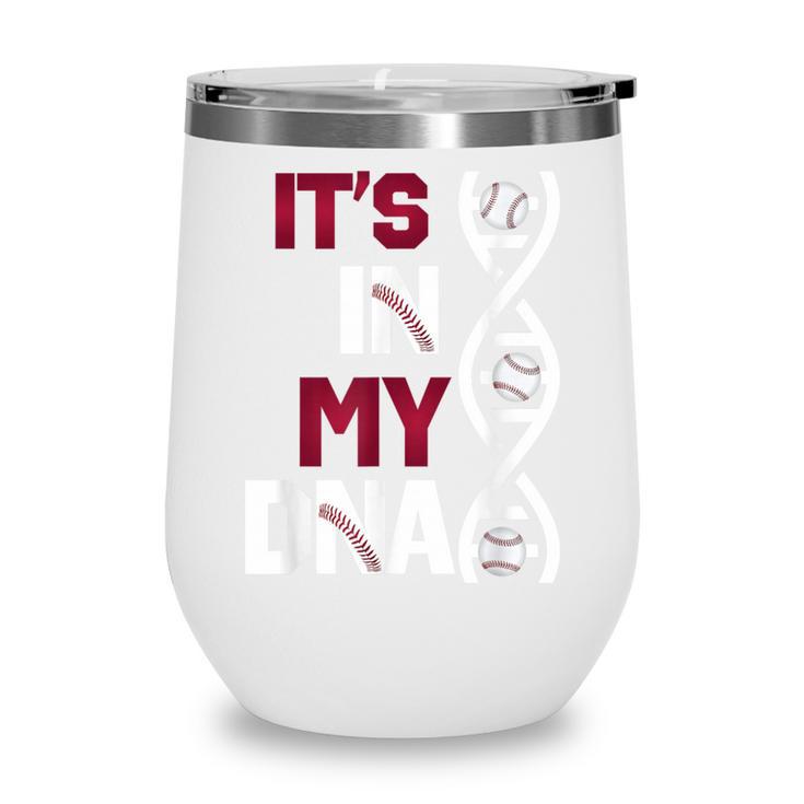 ITS In My DNA Baseball Sport Player Saying Wine Tumbler ITS In My DNA Baseball Sport Player Saying Wine Tumbler