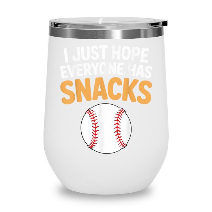 I Just Hope Everyone Has Snacks Baseball Game Day Fan Wine Tumbler