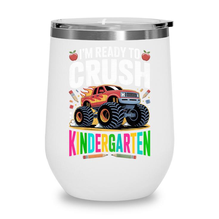 Kids Back To School I'm Ready To Crush Kindergarten For Boys Wine Tumbler Kids Back To School I'm Ready To Crush Kindergarten For Boys Wine Tumbler
