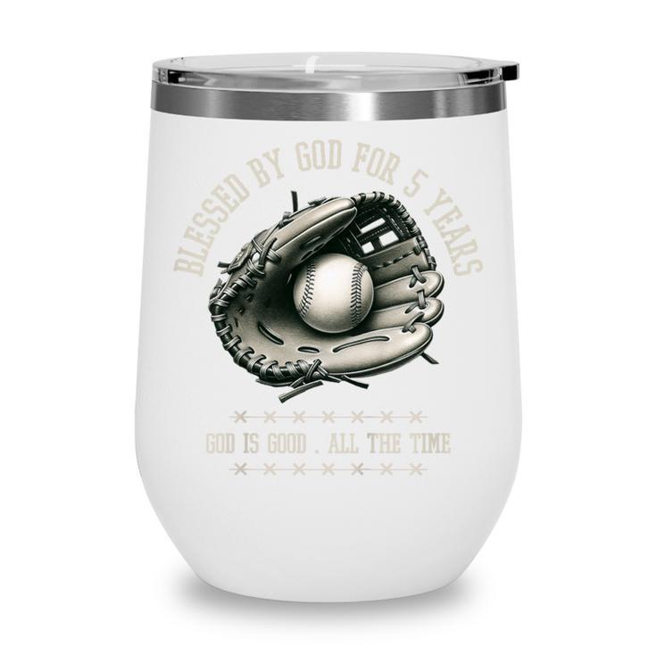 Kids Blessed By God For 5 Years Old Baseball 5th Birthday Wine Tumbler