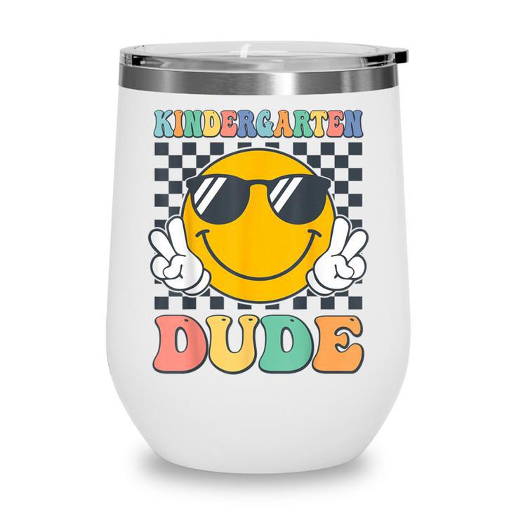 Kindergarten Dude First Day Of Kindergarten Back To School Wine Tumbler