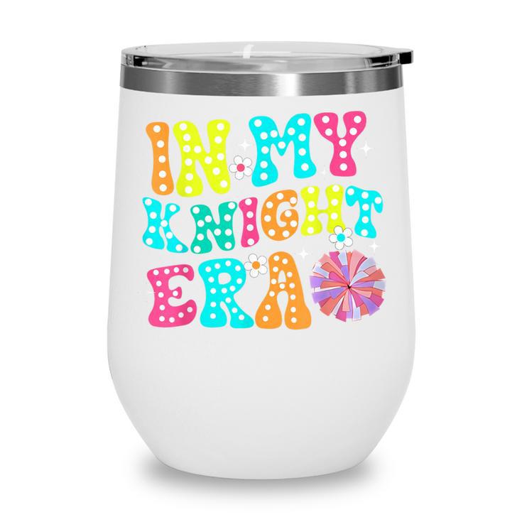 In My Knights Era Back To School Spirit Game Retro Groovy Wine Tumbler In My Knights Era Back To School Spirit Game Retro Groovy Wine Tumbler