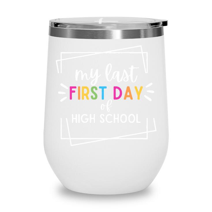 My Last First Day Of High School Back To School Premium Tri-Blend Wine Tumbler