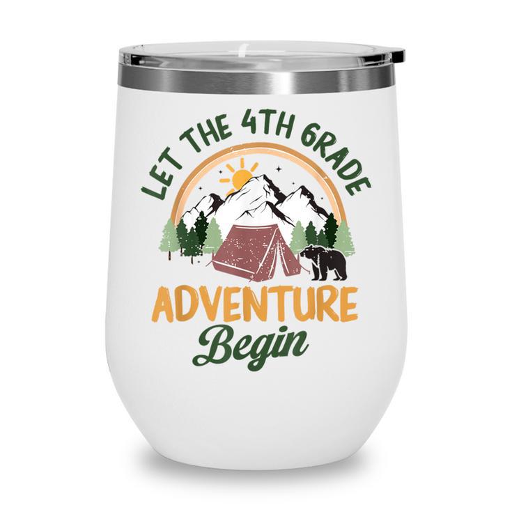 Let The 4th Grade Adventure Begin Camping Back To School Wine Tumbler