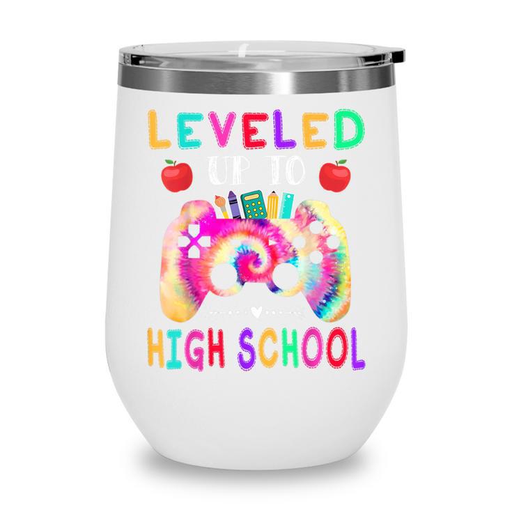 Leveled Up To High School Gaming Fun Back To School Tie Dye Wine Tumbler Leveled Up To High School Gaming Fun Back To School Tie Dye Wine Tumbler