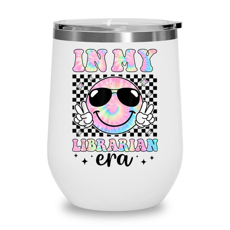 In My Librarian Era Groovy Tie Dye Back To School Wine Tumbler In My Librarian Era Groovy Tie Dye Back To School Wine Tumbler