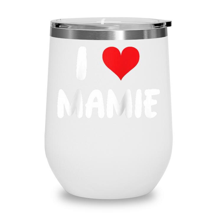 I Love Mamie Heart Grandma Grandmother Grandparent Raglan Baseball Tee Wine Tumbler