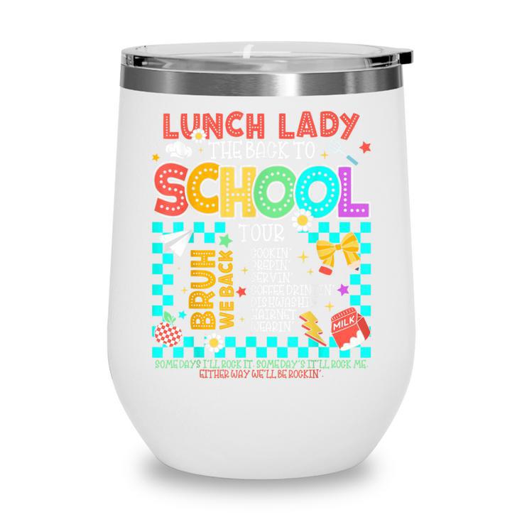 Lunch Lady Back To School Tour Cooking Worker Cafeteria Crew Wine Tumbler Lunch Lady Back To School Tour Cooking Worker Cafeteria Crew Wine Tumbler